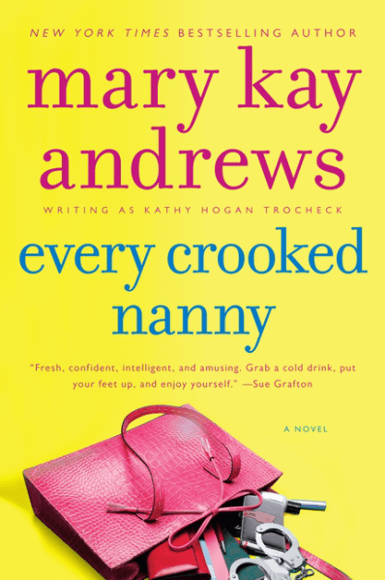 Every Crooked Nanny | Mary Kay Andrews, writing as Kathy Hogan Trocheck